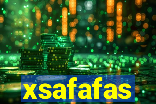 xsafafas