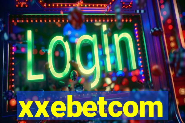 xxebetcom