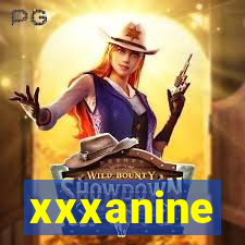 xxxanine